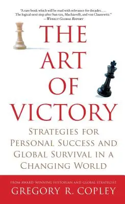 Umenie víťazstva: Stratégie pre osobný úspech a globálne prežitie v meniacom sa svete - The Art of Victory: Strategies for Personal Success and Global Survival in a Changing World