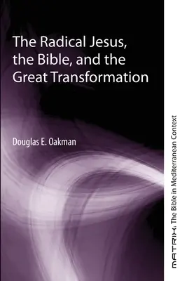 Radikálny Ježiš, Biblia a veľká premena - The Radical Jesus, the Bible, and the Great Transformation