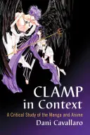 CLAMP v kontexte: Kritická štúdia o mange a anime - CLAMP in Context: A Critical Study of the Manga and Anime