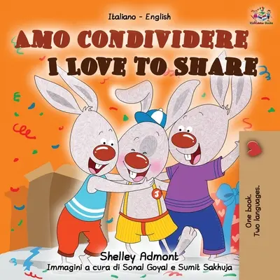 Amo condividere Milujem sa deliť: Talianska anglická dvojjazyčná kniha - Amo condividere I Love to Share: Italian English Bilingual Book