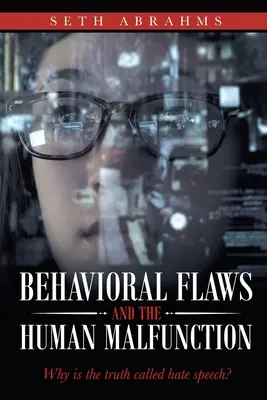 Behaviorálne chyby a ľudská porucha: Prečo sa pravda nazýva nenávistným prejavom? - Behavioral Flaws and the Human Malfunction: Why Is the Truth Called Hate Speech?