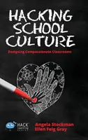 Hacking školskej kultúry: Navrhovanie súcitných tried - Hacking School Culture: Designing Compassionate Classrooms