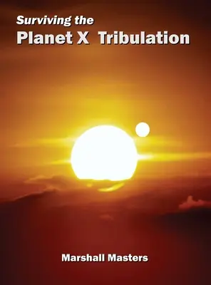 Prežiť súženie planéty X: V počtoch je sila (Hardcover) - Surviving the Planet X Tribulation: There Is Strength in Numbers (Hardcover)