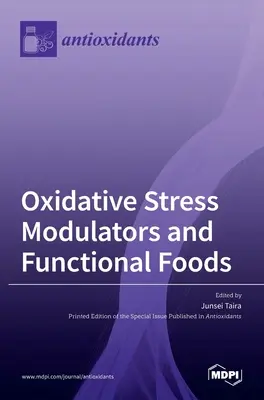 Modulátory oxidačného stresu a funkčné potraviny - Oxidative Stress Modulators and Functional Foods
