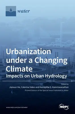 Urbanizácia v podmienkach meniacej sa klímy: Vplyv na mestskú hydrológiu - Urbanization under a Changing Climate: Impacts on Urban Hydrology