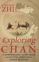 Skúmanie Chn: Úvod do náboženskej a mystickej tradície čínskeho budhizmu - Exploring Chn: An Introduction to the Religious and Mystical Tradition of Chinese Buddhism