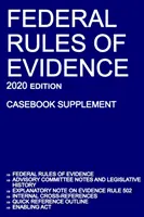 Federálne pravidlá dokazovania; vydanie 2020 (Casebook Supplement): S poznámkami poradného výboru, vysvetlivkou k pravidlu 502, vnútornými krížovými odkazmi, citáciami - Federal Rules of Evidence; 2020 Edition (Casebook Supplement): With Advisory Committee notes, Rule 502 explanatory note, internal cross-references, qu