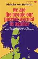 Sme ľudia, pred ktorými nás varovali naši rodičia - We Are the People Our Parents Warned Us Against