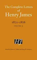 Kompletné listy Henryho Jamesa, 1872-1876, 3. zväzok - The Complete Letters of Henry James, 1872-1876, Volume 3