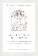 Svetlo na hore: Grécke patristické a byzantské homílie o Premenení Pána - Light on the Mountain: Greek Patristic and Byzantine Homilies on the Transfiguration of the Lord