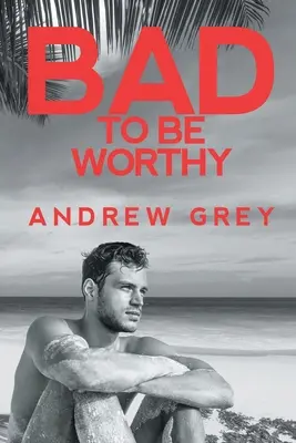 Zlé byť hodný - Bad to Be Worthy