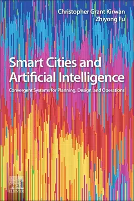 Inteligentné mestá a umelá inteligencia: Konvergentné systémy pre plánovanie, navrhovanie a prevádzku - Smart Cities and Artificial Intelligence: Convergent Systems for Planning, Design, and Operations