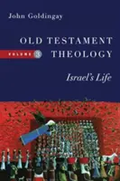 Starozákonná teológia: Viera: Život Izraela - Old Testament Theology: Israel's Life