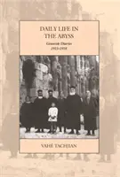 Každodenný život v priepasti: Denníky z genocídy, 1915-1918 - Daily Life in the Abyss: Genocide Diaries, 1915-1918