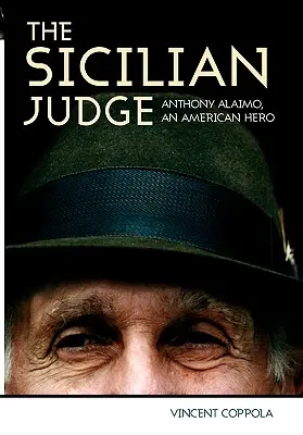 Sicílsky sudca: Anthony Alaimo, americký hrdina - The Sicilian Judge: Anthony Alaimo, an American Hero