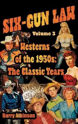 Šesť dielov westernu z päťdesiatych rokov minulého storočia: Klasické roky - SIX-GUN LAW Westerns of the 1950s: The Classic Years