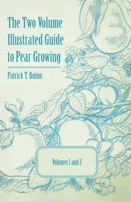 Dvojdielny ilustrovaný sprievodca pestovaním hrušiek - 1. a 2. diel - The Two Volume Illustrated Guide to Pear Growing - Volumes 1 and 2