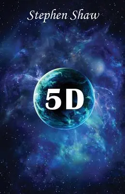 5d: Mystické učenie z piatej dimenzie - 5d: Mystical Teachings from The Fifth Dimension