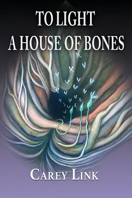 Zapáliť dom z kostí - To Light a House of Bones