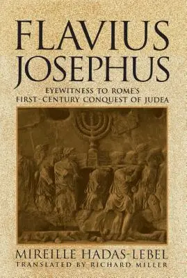Flavius Josephus: Očitý svedok rímskeho dobytia Judey v prvom storočí - Flavius Josephus: Eyewitness to Rome's First-Century Conquest of Judea