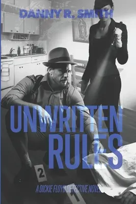 Nepísané pravidlá: Dickie Floyd: detektívny román - Unwritten Rules: A Dickie Floyd Detective Novel
