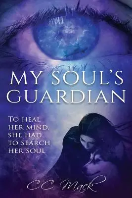 Strážca mojej duše: Aby vyliečila svoju myseľ, musela prehľadať svoju dušu - My Soul's Guardian: To Heal Her Mind, She Had to Search Her Soul