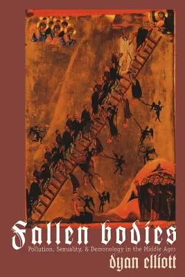 Padlé telá: Znečistenie, sexualita a démonológia v stredoveku - Fallen Bodies: Pollution, Sexuality, and Demonology in the Middle Ages