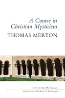 Kurz kresťanskej mystiky - A Course in Christian Mysticism