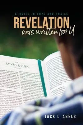 Zjavenie bolo napísané pre U: Štúdie o nádeji a chvále - Revelation Was Written for U: Studies in Hope and Praise