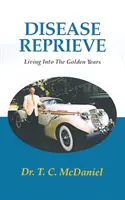 Odpustenie choroby: Žiť v zlatých rokoch - Disease Reprieve: Living Into the Golden Years