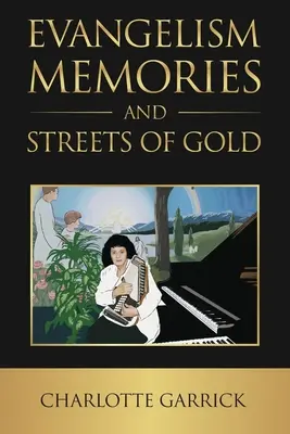 Spomienky na evanjelizáciu a zlaté ulice - Evangelism Memories and Streets of Gold