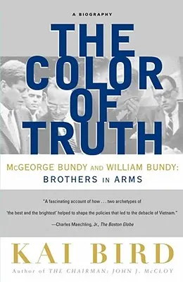 Farba pravdy: McGeorge Bundy a William Bundy: bratia v zbrani - The Color of Truth: McGeorge Bundy and William Bundy: Brothers in Arms