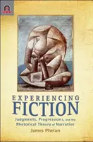 Prežívanie fikcie: Súdy, progresie a rétorická teória rozprávania - Experiencing Fiction: Judgments, Progressions, and the Rhetorical Theory of Narrative