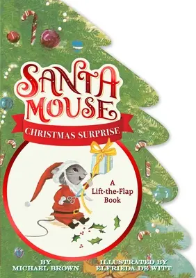 Santa Mouse Vianočné prekvapenie: Knižka so zdvíhacími klapkami - Santa Mouse Christmas Surprise: A Lift-The-Flap Book