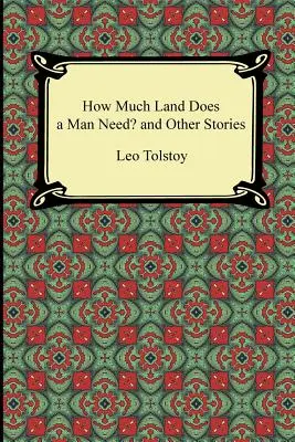 Koľko zeme potrebuje človek? a iné príbehy - How Much Land Does a Man Need? and Other Stories