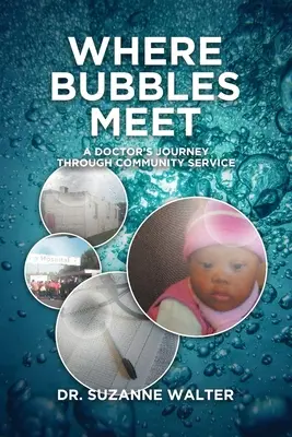 Kde sa stretávajú bubliny: Cesta lekára cez prácu v komunite - Where Bubbles Meet: A Doctor's Journey Through Community Service