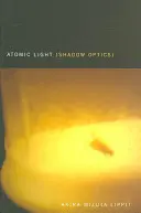 Atómové svetlo (tieňová optika) - Atomic Light (Shadow Optics)