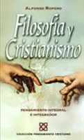 Filozofia a kresťanstvo: Integrálne a integrujúce myslenie - Filosofa y cristianismo: Pensamiento integral e integrador