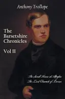 Barsetshire Chronicles, Volume Two, Including: The Small House at Allington a Posledná kronika Barsetu - The Barsetshire Chronicles, Volume Two, Including: The Small House at Allington and the Last Chronicle of Barset