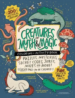 Stvorenia z mýtov a kúziel Kniha na vyfarbovanie + aktivity: Hádanky, záhady, tajné kódy, vtipy, bludiská a ešte viac! - CREATURES of MYTH & MAGIC Coloring + Activity Book: Puzzles, Mysteries, Secret Codes, Jokes, Mazes & MORE!