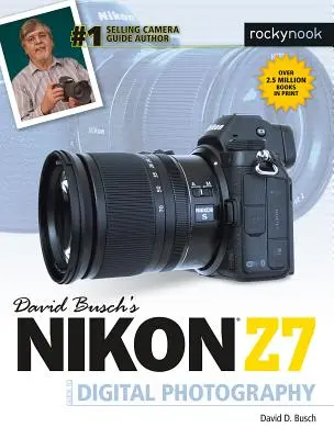 Sprievodca digitálnou fotografiou pre Nikon Z7 od Davida Buscha - David Busch's Nikon Z7 Guide to Digital Photography