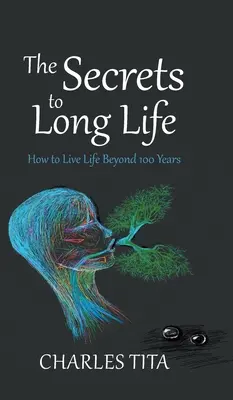 Tajomstvá dlhého života: Ako žiť život po 100 rokoch - The Secrets to Long Life: How to Live Life Beyond 100 Years