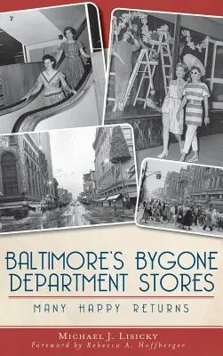 Minulé obchodné domy v Baltimore: Mnoho šťastných návratov - Baltimore's Bygone Department Stores: Many Happy Returns