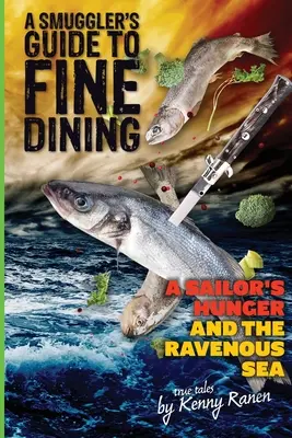 Pašerácky sprievodca dobrým stolovaním - A Smuggler's Guide to Fine Dining