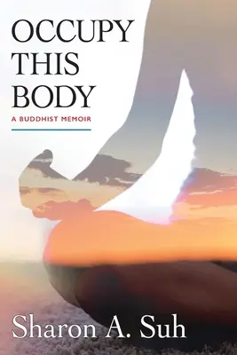 Occupy This Body: Budhistické memoáre - Occupy This Body: A Buddhist Memoir