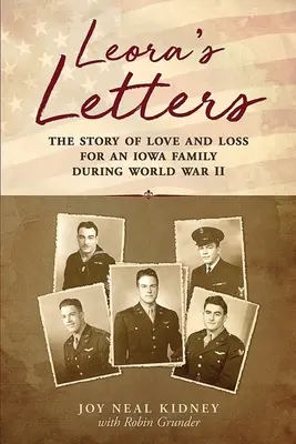 Leorine listy: Príbeh lásky a straty rodiny z Iowy počas druhej svetovej vojny - Leora's Letters: The Story of Love and Loss for an Iowa Family During World War II