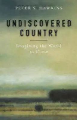 Neobjavená krajina: Predstavujeme si budúci svet - Undiscovered Country: Imagining the World to Come