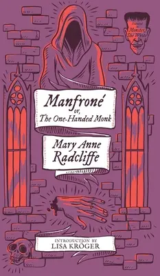 Manfrone; alebo mních s jednou rukou (Monster, She Wrote) - Manfrone; or, The One-Handed Monk (Monster, She Wrote)
