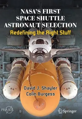 Prvý výber astronautov do vesmírneho raketoplánu Nasa: Nové definovanie správnych vecí - Nasa's First Space Shuttle Astronaut Selection: Redefining the Right Stuff