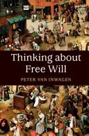 Thinking about Free Will (Premýšľanie o slobodnej vôli) - Thinking about Free Will